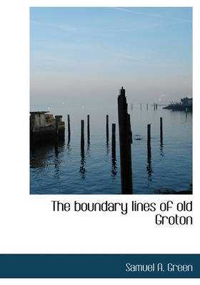 Book cover for The Boundary Lines of Old Groton