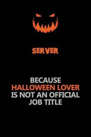 Cover of Server Because Halloween Lover Is Not An Official Job Title