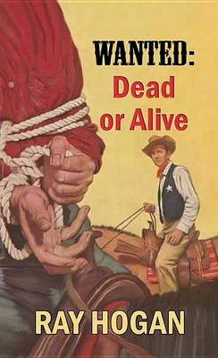 Book cover for Wanted: Dead or Alive
