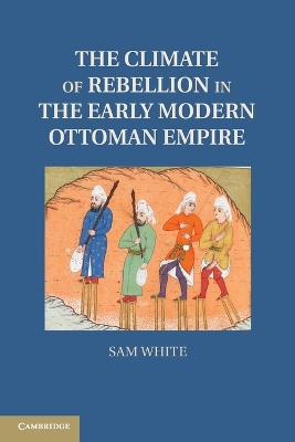 Book cover for The Climate of Rebellion in the Early Modern Ottoman Empire