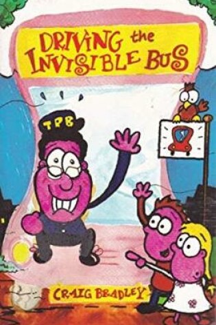 Cover of Driving the Invisible Bus