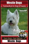 Book cover for Westie Dogs Training Book for Dogs & Puppies by Boneup Dog Training