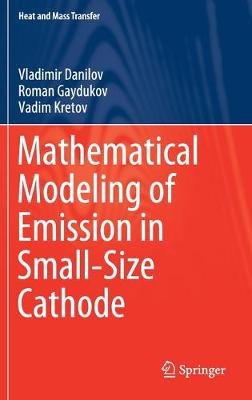 Cover of Mathematical Modeling of Emission in Small-Size Cathode