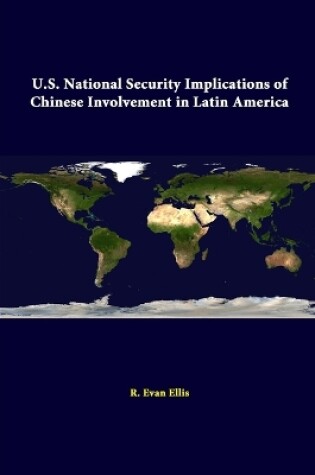 Cover of U.S. National Security Implications of Chinese Involvement in Latin America