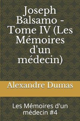 Book cover for Joseph Balsamo - Tome IV (Les Mémoires d'un médecin)