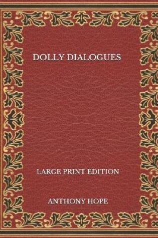 Cover of Dolly Dialogues - Large Print Edition