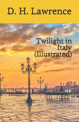 Book cover for Twilight in Italy (Illustrated)