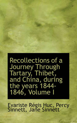 Book cover for Recollections of a Journey Through Tartary, Thibet, and China, During the Years 1844-1846, Volume I