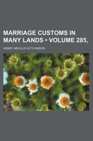 Cover of Marriage Customs in Many Lands (Volume 285, )