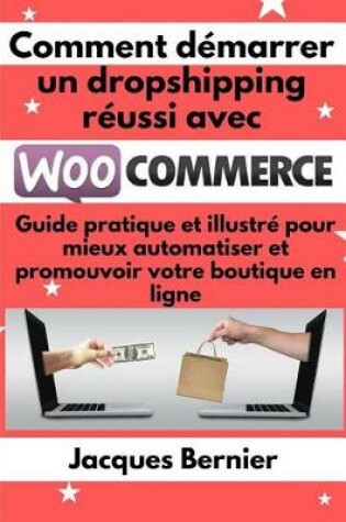 Cover of Comment démarrer un dropshipping réussi avec WooCommerce