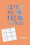 Book cover for As Free as The Ocean Sudoku