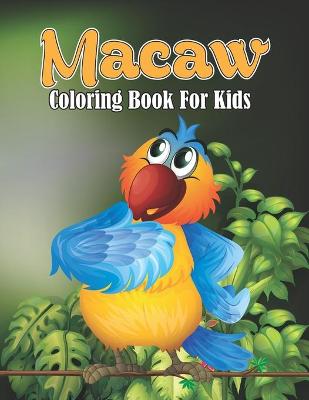 Book cover for Macaw Coloring Book For Kids