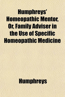 Book cover for Humphreys' Homeopathic Mentor, Or, Family Adviser in the Use of Specific Homeopathic Medicine