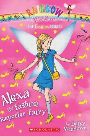 Cover of Alexa the Fashion Reporter Fairy