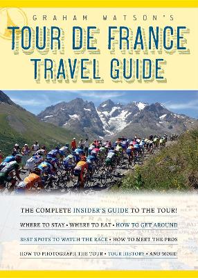 Book cover for Graham Watson's Tour de France Travel Guide