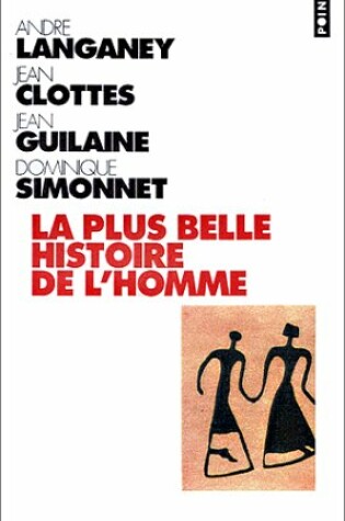 Cover of Plus Belle Histoire de L'Homme. Comment La Terre Devint Humaine(la)