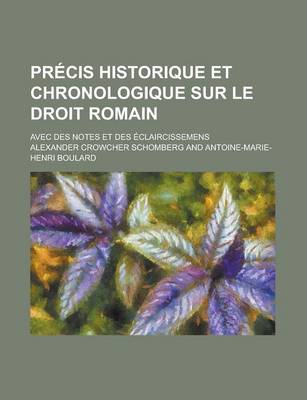 Book cover for Precis Historique Et Chronologique Sur Le Droit Romain; Avec Des Notes Et Des Eclaircissemens