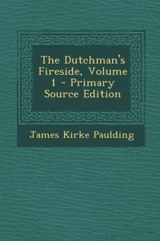 Cover of The Dutchman's Fireside, Volume 1