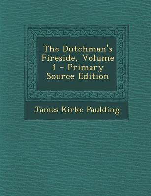 Book cover for The Dutchman's Fireside, Volume 1