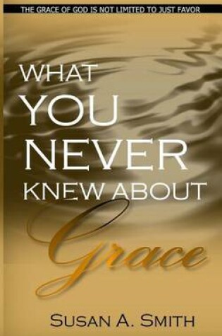 Cover of What You Never Knew About Grace