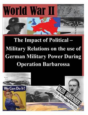 Book cover for The Impact of Political - Military Relations on the use of German Military Power