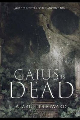 Cover of Gaius Is Dead