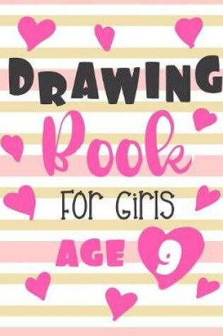 Cover of Drawing Book For Girls Age 9