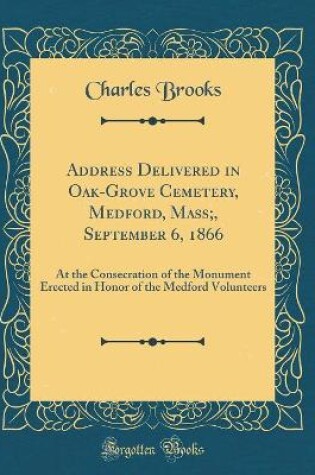 Cover of Address Delivered in Oak-Grove Cemetery, Medford, Mass;, September 6, 1866