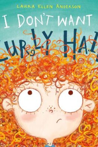 Cover of I Don't Want Curly Hair!