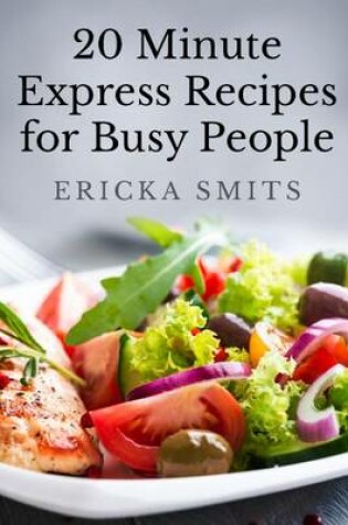 Cover of 20 Minute Express Recipes for Busy People