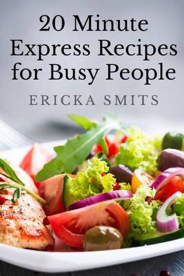 Book cover for 20 Minute Express Recipes for Busy People
