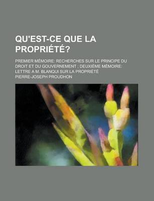 Book cover for Qu'est-Ce Que La Propriete?; Premier Memoire