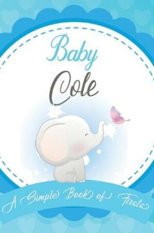 Cover of Baby Cole A Simple Book of Firsts