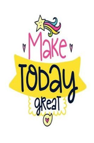 Cover of Make Today Great