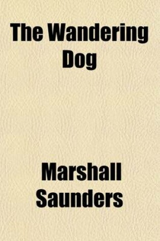 Cover of The Wandering Dog; Adventures of a Fox-Terrier