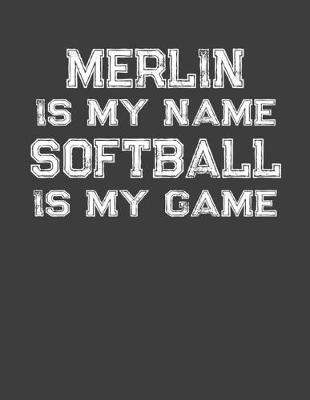 Book cover for Merlin Is My Name Softball Is My Game