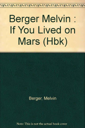 Book cover for Berger Melvin : If You Lived on Mars (Hbk)