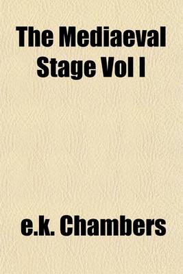 Book cover for The Mediaeval Stage Vol I