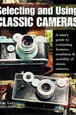 Cover of Selecting and Using Classic Cameras