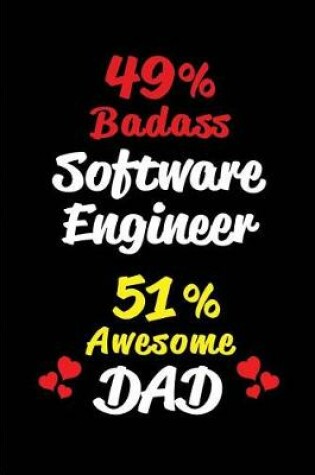 Cover of 49% Badass Software Engineer 51% Awesome Dad
