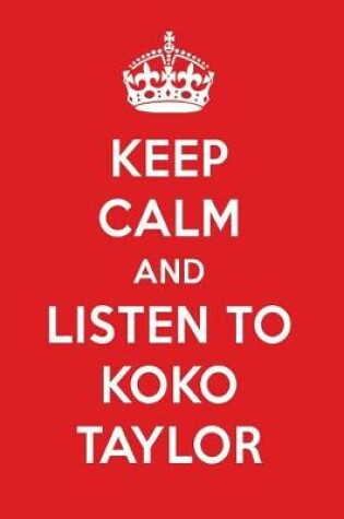 Cover of Keep Calm and Listen to Koko Taylor