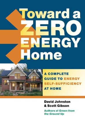 Book cover for Toward a Zero Energy Home: A Complete Guide to Energy Self-Sufficiency at Home