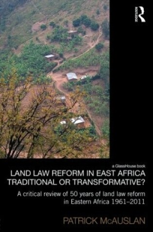 Cover of Land Law Reform in Eastern Africa: Traditional or Transformative?