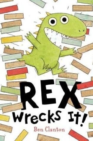 Cover of Rex Wrecks It!