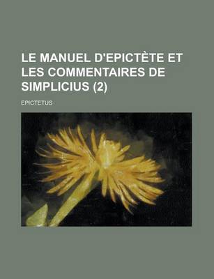 Book cover for Le Manuel D'Epictete Et Les Commentaires de Simplicius (2 )