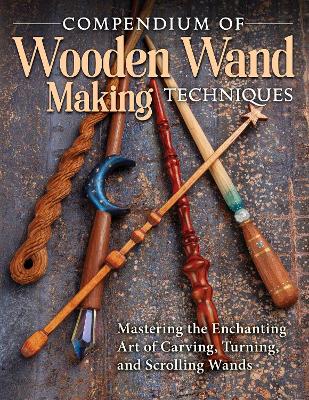 Book cover for Compendium of Wooden Wand Making Techniques