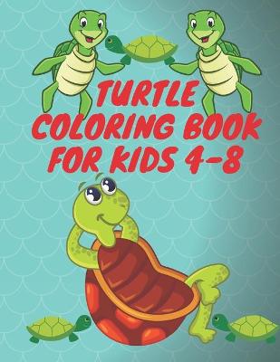 Book cover for Turtle Coloring Book For Kids 4-8