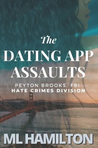 Cover of The Dating App Assaults