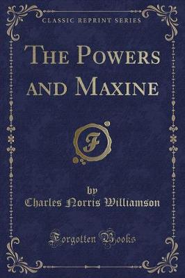 Book cover for The Powers and Maxine (Classic Reprint)
