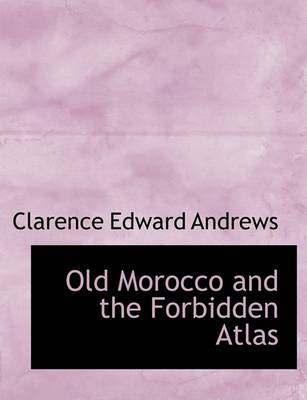 Book cover for Old Morocco and the Forbidden Atlas